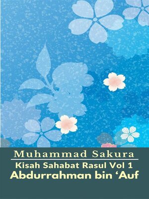 cover image of Kisah Sahabat Rasul Vol 1 Abdurrahman bin 'Auf